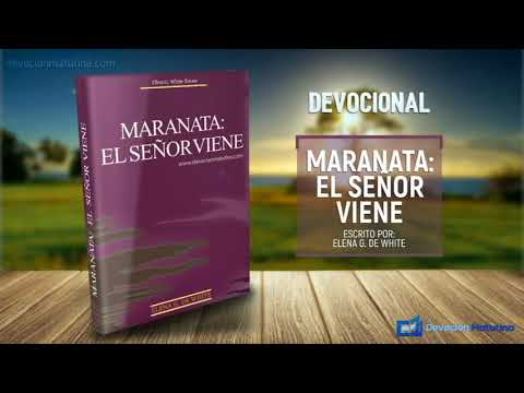 19 de agosto | Maranata: El Señor viene | Elena G. de White | Tocad alarma