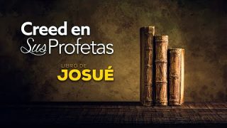 23 de abril | Creed en sus profetas | Josué 6