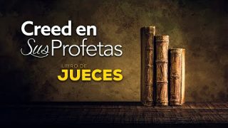 16 de mayo | Creed en sus profetas | Jueces 5