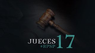 28 de mayo | Resumen: Reavivados por su Palabra | Jueces 17 | Pr. Adolfo Suarez