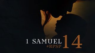19 de junio | Resumen: Reavivados por su Palabra | 1 Samuel 14 | Pr. Adolfo Suarez