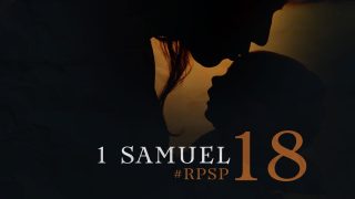 23 de junio | Resumen: Reavivados por su Palabra | 1 Samuel 18 | Pr. Adolfo Suarez
