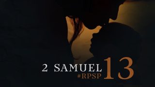 19 de julio | Resumen: Reavivados por su Palabra | 2 Samuel 13 | Pr. Adolfo Suarez