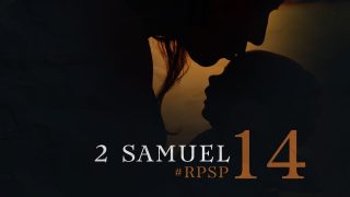 20 de julio | Resumen: Reavivados por su Palabra | 2 Samuel 14 | Pr. Adolfo Suarez