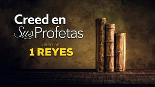 3 de agosto | Creed en sus profetas | 1 Reyes 4