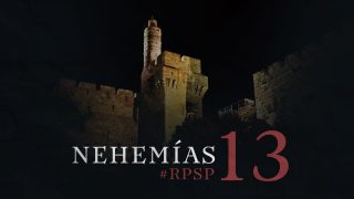 12 de diciembre | Resumen: Reavivados por su Palabra | Nehemías 13 | Pr. Adolfo Suarez