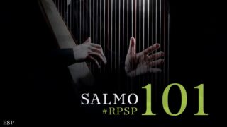 13 de mayo | Resumen: Reavivados por su Palabra | Salmos 101 | Pr. Adolfo Suárez