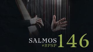 27 de junio | Resumen: Reavivados por su Palabra | Salmos 146 | Pr. Adolfo Suárez