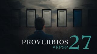 28 de julio | Resumen: Reavivados por su Palabra | Proverbios 27 | Pr. Adolfo Suárez