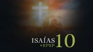 31 de agosto | Resumen: Reavivados por su Palabra | Isaías 10 | Pr. Adolfo Suárez