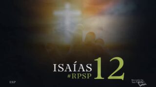 2 de septiembre | Resumen: Reavivados por su Palabra | Isaías 12 | Pr. Adolfo Suárez