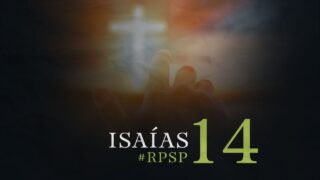 4 de septiembre | Resumen: Reavivados por su Palabra | Isaías 14 | Pr. Adolfo Suárez