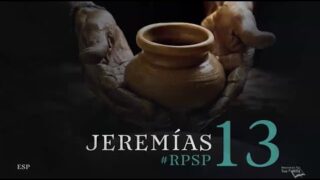 8 de noviembre | Resumen: Reavivados por su Palabra | Jeremías 13 | Pr. Adolfo Suárez
