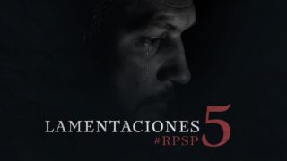 22 de diciembre | Resumen: Reavivados por su Palabra | Lamentaciones 5 | Pr. Adolfo Suárez