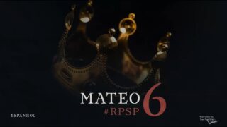 4 de mayo | Resumen: Reavivados por su Palabra | Mateo 6 | Pr. Adolfo Suárez