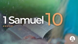 1 Samuel 10 | Reavivados Por Su Palabra | #RPSP
