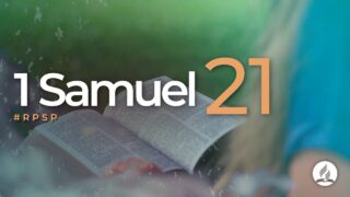 1 Samuel 21 | Reavivados Por Su Palabra | #RPSP