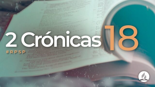 2 Crónicas 18 | Reavivados Por Su Palabra | #RPSP