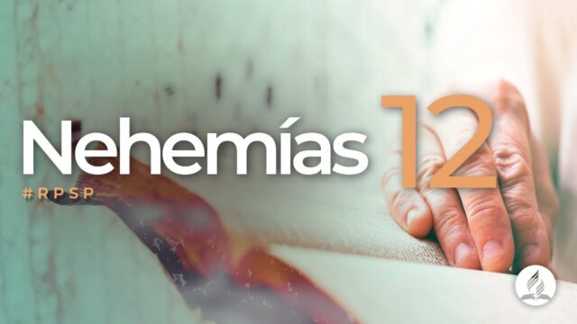 Nehemías 12 | Reavivados Por Su Palabra | #RPSP