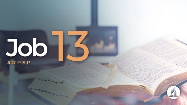 Job 13 | Reavivados Por Su Palabra | #RPSP