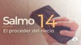 Salmo 14 | Reavivados Por Su Palabra | #RPSP