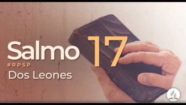 Salmo 17 | Reavivados Por Su Palabra | #RPSP