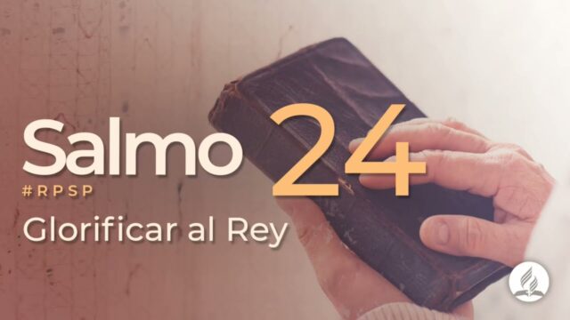 Salmo 24 | Reavivados Por Su Palabra | #RPSP