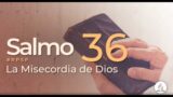 Salmo 36 | Reavivados Por Su Palabra | #RPSP