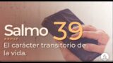 Salmo 39 | Reavivados Por Su Palabra | #RPSP