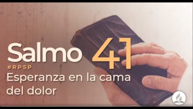 Salmo 41 | Reavivados Por Su Palabra | #RPSP