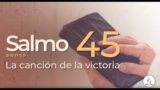 Salmo 45 | Reavivados Por Su Palabra | #RPSP