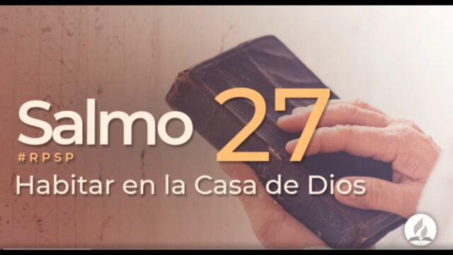 Salmos 27 | Reavivados Por Su Palabra | #RPSP