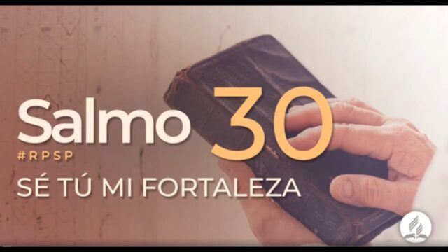Salmos 30 | Reavivados Por Su Palabra | #RPSP