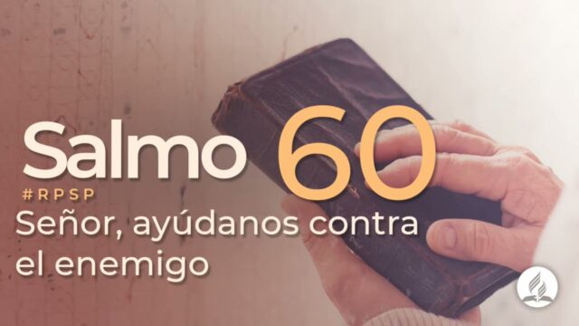 Salmo 60 | Reavivados Por Su Palabra | #RPSP