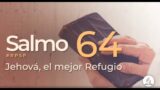 Salmo 64 | Reavivados Por Su Palabra | #RPSP