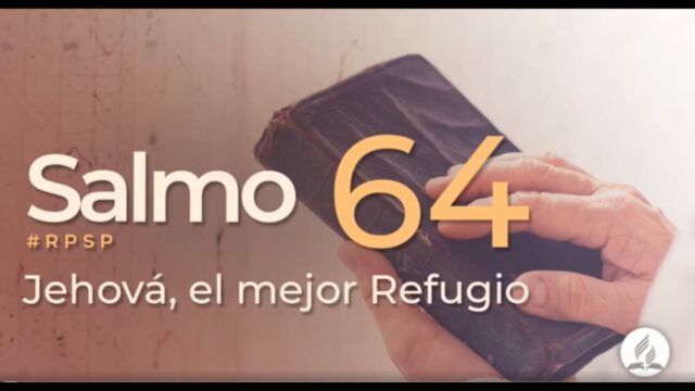 Salmo 64 | Reavivados Por Su Palabra | #RPSP