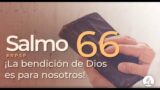 Salmo 66 | Reavivados Por Su Palabra | #RPSP