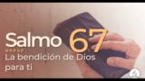 Salmo 67 | Reavivados Por Su Palabra | #RPSP