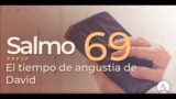 Salmo 69 | Reavivados Por Su Palabra | #RPSP