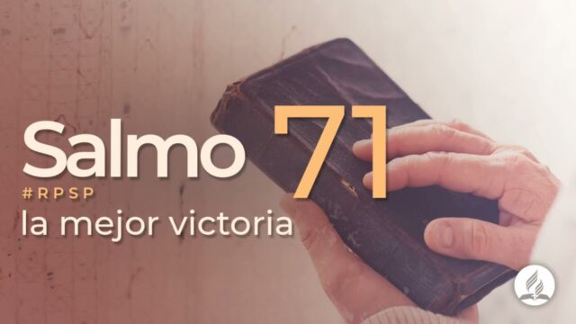 Salmo 71 | Reavivados Por Su Palabra | #RPSP
