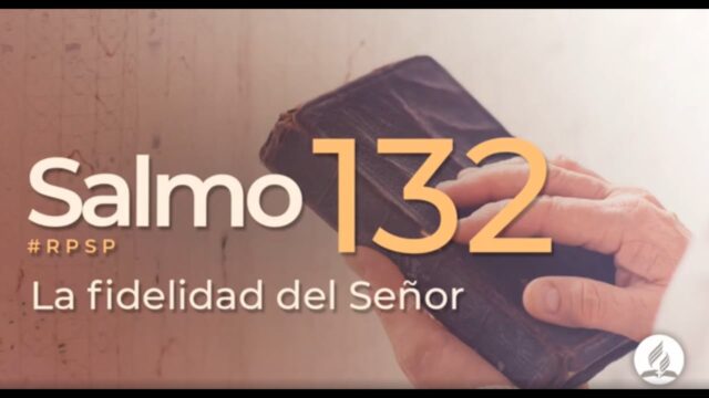 Salmo 132 | Reavivados Por Su Palabra | #RPSP