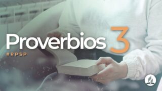 Proverbios 3 | Reavivados Por Su Palabra | #RPSP