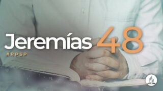 Jeremías 48 | Reavivados Por Su Palabra | #RPSP