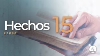 Hechos 15 | Reavivados Por Su Palabra | #RPSP