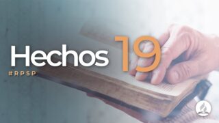 Hechos 19 | Reavivados Por Su Palabra | #RPSP