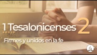 1 Tesalonicenses 2 | Reavivados Por Su Palabra | #RPSP