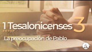 1 Tesalonicenses 3 | Reavivados Por Su Palabra | #RPSP