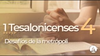 1 Tesalonicenses 4 | Reavivados Por Su Palabra | #RPSP
