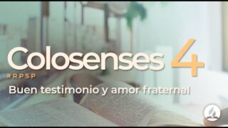 Colosenses 4 | Reavivados Por Su Palabra | #RPSP