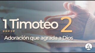 1 Timoteo 2 | Reavivados por Su Palabra | #RPSP